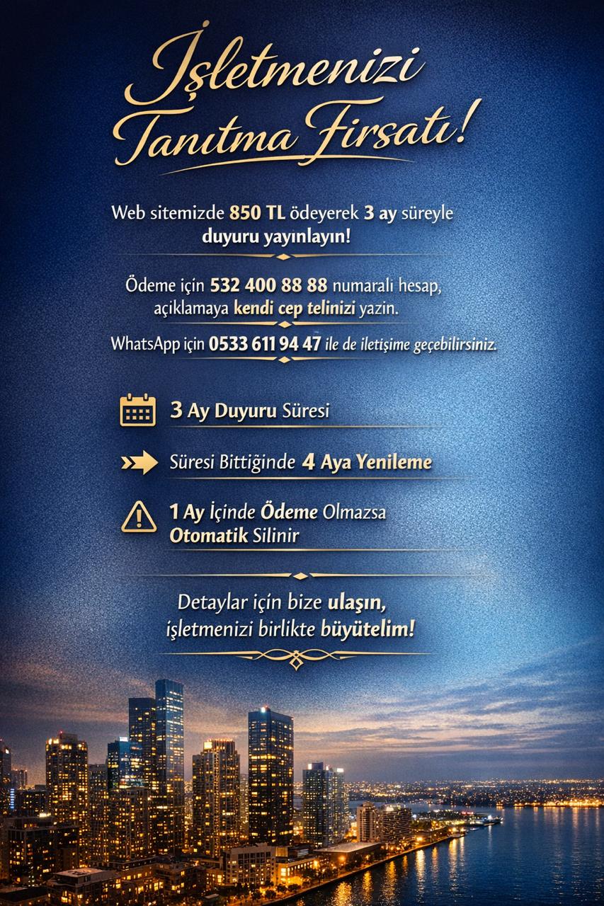 Web sitemizde yer alarak ürün ve hizmetlerinizi daha geniş kitlelere ulaştırmak ister misiniz? Mağazanızın tanıtımını yapmak için; işletme adınız, adresiniz, telefon numaranız ve sattığınız ürün/hizmet başlıklarını içeren yaklaşık 250 kelimelik bir tanıtım metni hazırlayabilirsiniz. Hazırladığınız bu içerik, sitemizde duyuru olarak paylaşılacak ve görünürlüğünüzü artıracaktır. Duyuru bedeli yalnızca 850 TL’dir. Ödemeyi, cep telefonu numarasına tanımlı kolay hesap üzerinden 532 400 88 88 numarasına gerçekleştirebilirsiniz. Lütfen ödeme yaparken açıklama kısmına kendi cep telefon numaranızı yazmayı unutmayınız. Bu sayede sizinle hızlıca iletişime geçerek süreci başlatabiliriz. Daha hızlı ilerlemek isterseniz, hazırladığınız metni doğrudan WhatsApp üzerinden de bizimle paylaşabilirsiniz. Bunun için 0533 611 94 47 numaralı hattımıza mesaj göndermeniz yeterlidir. Duyuru süreniz ilk etapta 3 ay olarak planlanmaktadır. Süre sonunda yenileme için tarafınıza bilgilendirme yapılacaktır. Yenileme ödemenizi gerçekleştirmeniz halinde bu kez 4 aylık duyuru süresi tanımlanacaktır. Duyuru süresi bittikten sonra 1 ay içerisinde ödeme yapılmaması durumunda, duyurunuz sistem üzerinden otomatik olarak kaldırılacaktır. Amacımız, işletmenizi en doğru ve etkili şekilde tanıtmak ve size değer katacak bir platform sunmaktır. Her aşamada size destek olmaktan memnuniyet duyarız. İlginiz için teşekkür eder, iş birliği fırsatını sabırsızlıkla bekleriz.